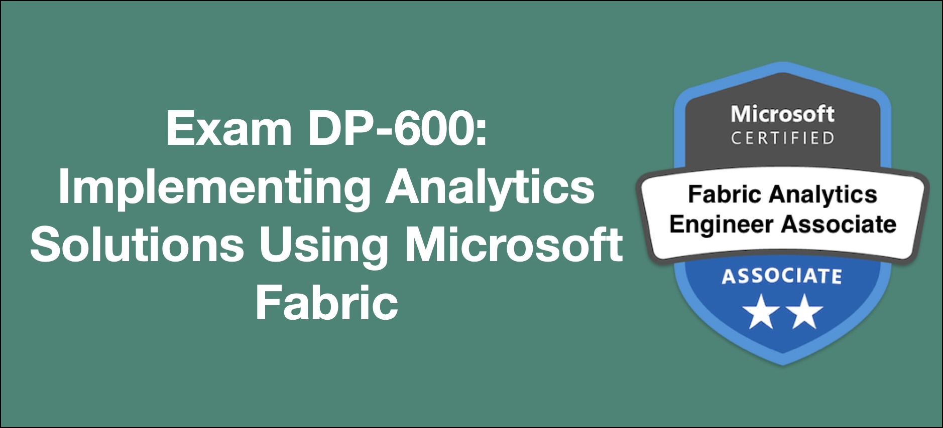 DP-600: Implementing Analytics Solutions Using Microsoft Fabric Certification Roadmap