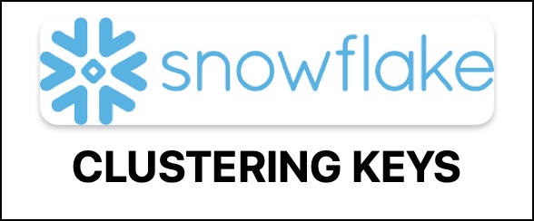 Optmizing Query Performance with Clustering Keys in Snowflake